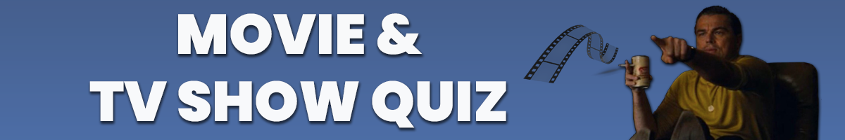 Movie and TV Show Quiz